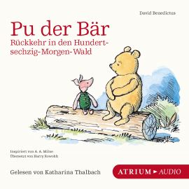 Hörbuch Pu der Bär. Rückkehr in den Hundertsechzig-Morgen-Wald  - Autor David Benedictus   - gelesen von Katharina Thalbach