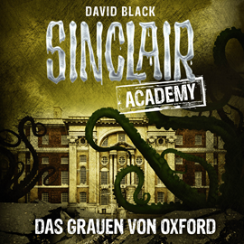 Hörbuch Das Grauen von Oxford (Sinclair Academy 5)  - Autor David Black   - gelesen von Thomas Balou Martin