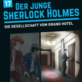 Hörbuch Der junge Sherlock Holmes, Folge 17: Die Gesellschaft vom Grand Hotel  - Autor David Bredel, Florian Fickel   - gelesen von Schauspielergruppe