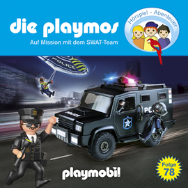 Hörbuch Die Playmos - Das Original Playmobil Hörspiel, Folge 78: Auf Mission mit dem SWAT-Team  - Autor David Bredel, Florian Fickel   - gelesen von Schauspielergruppe