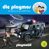 Die Playmos - Das Original Playmobil Hörspiel, Folge 78: Auf Mission mit dem SWAT-Team