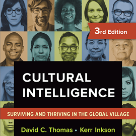 Hörbuch Cultural Intelligence - Surviving and Thriving in the Global Village (Unabridged)  - Autor David C. Thomas, Kerr C. Inkson   - gelesen von Dave Clark