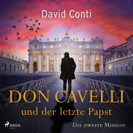 Hörbuch Don Cavelli und der letzte Papst: Die zweite Mission  - Autor David Conti   - gelesen von Sebastian Waldemer