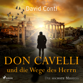 Hörbuch Don Cavelli und die Wege des Herrn: Die sechste Mission  - Autor David Conti   - gelesen von Sebastian Waldemer