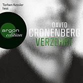 Hörbuch Verzehrt  - Autor David Cronenberg   - gelesen von Torben Kessler