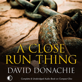 Hörbuch A Close Run Thing  - Autor David Donachie   - gelesen von Peter Wickham