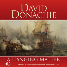 Hörbuch A Hanging Matter  - Autor David Donachie   - gelesen von Peter Wickham