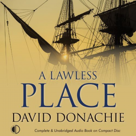 Hörbuch A Lawless Place  - Autor David Donachie   - gelesen von Peter Noble