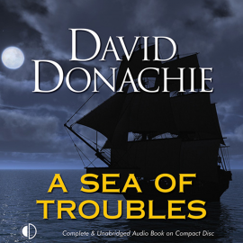 Hörbuch A Sea of Troubles  - Autor David Donachie   - gelesen von Peter Wickham