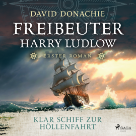 Hörbuch Klar Schiff zur Höllenfahrt (Freibeuter Harry Ludlow, Band 1)  - Autor David Donachie   - gelesen von Sebastian Dunkelberg