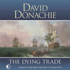 Hörbuch The Dying Trade  - Autor David Donachie   - gelesen von Peter Wickham