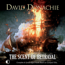 Hörbuch The Scent of Betrayal  - Autor David Donachie   - gelesen von Peter Wickham