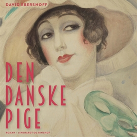 Hörbuch Den danske pige  - Autor David Ebershoff   - gelesen von Jette Mechlenburg