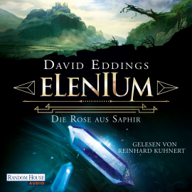 Hörbuch Elenium - Die Rose aus Saphir  - Autor David Eddings   - gelesen von Reinhard Kuhnert
