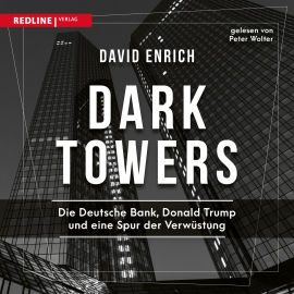 Hörbuch Dark Towers  - Autor David Enrich   - gelesen von Peter Wolter