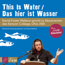 Hörbuch This Is Water/Das hier ist Wasser  - Autor David Foster Wallace   - gelesen von Schauspielergruppe