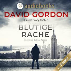 Hörbuch Blutige Rache - Joe Brody-Reihe, Band 1 (Ungekürzt)  - Autor David Gordon   - gelesen von Dietmar Wunder