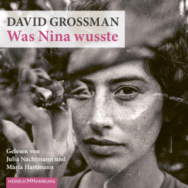 Hörbuch Was Nina wusste  - Autor David Grossman   - gelesen von Schauspielergruppe
