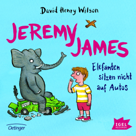 Hörbuch Jeremy James. Elefanten sitzen nicht auf Autos  - Autor David Henry Wilson   - gelesen von Hermann Lause