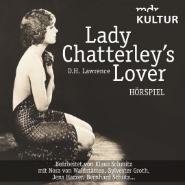 Hörbuch Lady Chatterley's Lover (Hörspiel MDR Kultur)  - Autor David Herbert Lawrence   - gelesen von N.N.