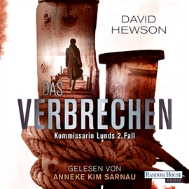 Hörbuch Das Verbrechen (Kommissarin Lunds 2. Fall)  - Autor David Hewson   - gelesen von Anneke Kim Sarnau