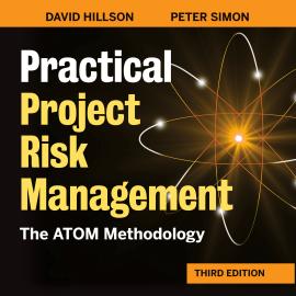 Hörbuch Practical Project Risk Management - The ATOM Methodology (Unabridged)  - Autor David Hillson, Peter Simon   - gelesen von Peter Noble