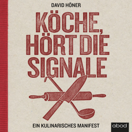 Hörbuch Köche, hört die Signale!  - Autor David Höner   - gelesen von Simon Diez