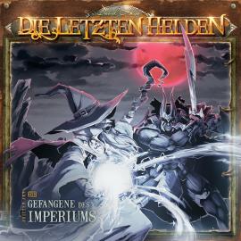 Hörbuch Die Letzten Helden, Folge 17: Gefangene des Imperiums  - Autor David Holy   - gelesen von Schauspielergruppe