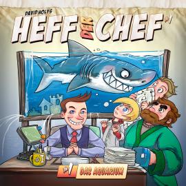 Hörbuch Heff der Chef, Folge 1: Das Aquarium  - Autor David Holy   - gelesen von Schauspielergruppe