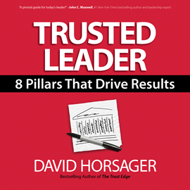 Hörbuch Trusted Leader - 8 Pillars That Drive Results (Unabridged)  - Autor David Horsager   - gelesen von Joe Bronzi