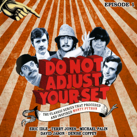 Hörbuch Do Not Adjust Your Set - Volume 1  - Autor David Jason   - gelesen von Schauspielergruppe