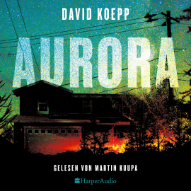 Hörbuch Aurora (ungekürzt)  - Autor David Koepp   - gelesen von Martin Kuupa