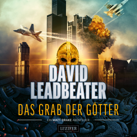 Hörbuch DAS GRAB DER GÖTTER (Matt Drake Abenteuer 4)  - Autor David Leadbeater   - gelesen von Wenzel Banneyer