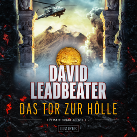 Hörbuch DAS TOR ZUR HÖLLE (Matt Drake Abenteuer 3)  - Autor David Leadbeater   - gelesen von Wenzel Banneyer