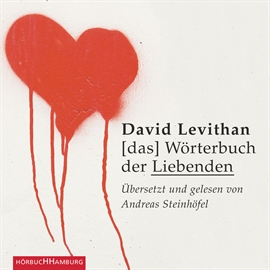 Hörbuch Das Wörterbuch der Liebenden  - Autor David Levithan   - gelesen von Andreas Steinhöfel
