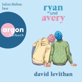 Hörbuch Ryan und Avery (Ungekürzte Lesung)  - Autor David Levithan   - gelesen von Julian Mehne