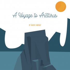 Hörbuch A Voyage to Arcturus  - Autor David Lindsay   - gelesen von Walter Scott Williams