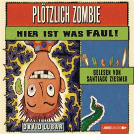 Hörbuch Plötzlich Zombie - Hier ist was faul!  - Autor David Lubar   - gelesen von Santiago Ziesmer