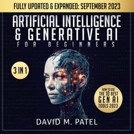 Hörbuch Artificial Intelligence & Generative AI for Beginners  - Autor David M. Patel   - gelesen von A. G. Smith