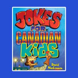 Hörbuch Jokes For Canadian Kids (Unabridged)  - Autor David McLennan   - gelesen von Dana Negrey