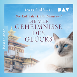 Hörbuch Die Katze des Dalai Lama und die vier Geheimnisse des Glücks - Die Katze des Dalai Lama, Band 4 (Ungekürzt)  - Autor David Michie   - gelesen von Ursula Berlinghof