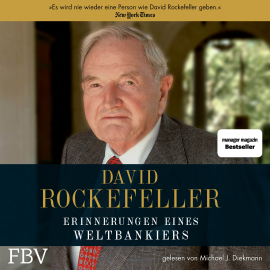 Hörbuch David Rockefeller  Erinnerungen eines Weltbankiers  - Autor David Rockefeller   - gelesen von Michael J. Diekmann