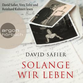 Hörbuch Solange wir leben (Ungekürzte Lesung)  - Autor David Safier   - gelesen von Schauspielergruppe