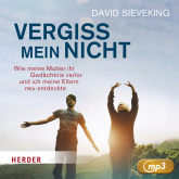 Hörbuch Vergiss mein nicht  - Autor David Sieveking   - gelesen von David Sieveking