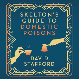 Hörbuch Skelton's Guide to Domestic Poisons  - Autor David Stafford   - gelesen von David Stafford