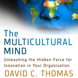 Hörbuch The Multicultural Mind - Unleashing the Hidden Force for Innovation in Your Organization (Unabridged)  - Autor David Thomas   - gelesen von Jeff Hoyt