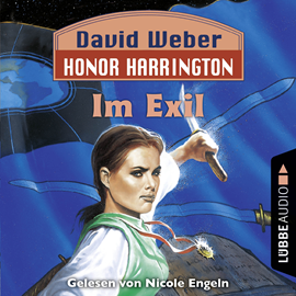 Hörbuch Im Exil (Honor Harrington 5)  - Autor David Weber   - gelesen von Nicole Engeln