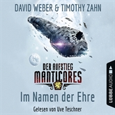 Hörbuch Im Namen der Ehre - Der Aufstieg Manticores (Manticore 1)  - Autor David Weber;Timothy Zahn   - gelesen von Uve Teschner