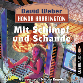 Hörbuch Mit Schimpf und Schande (Honor Harrington 4)  - Autor David Weber   - gelesen von Nicole Engeln