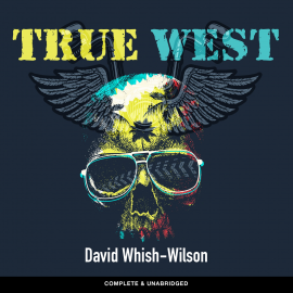 Hörbuch True West  - Autor David Whish-Wilson   - gelesen von Adam Fitzgerald